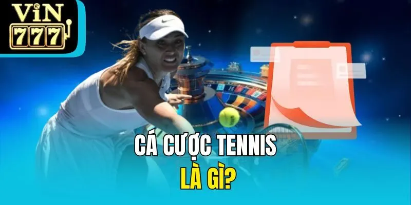 Cá cược tennis là gì?