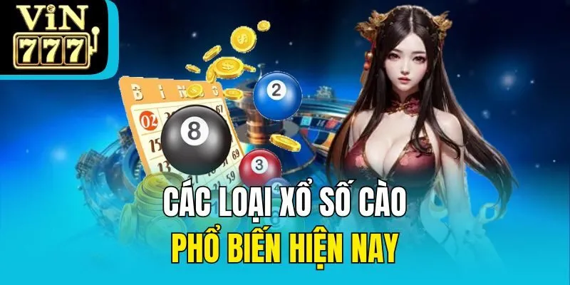Các loại xổ số cào phổ biến hiện nay