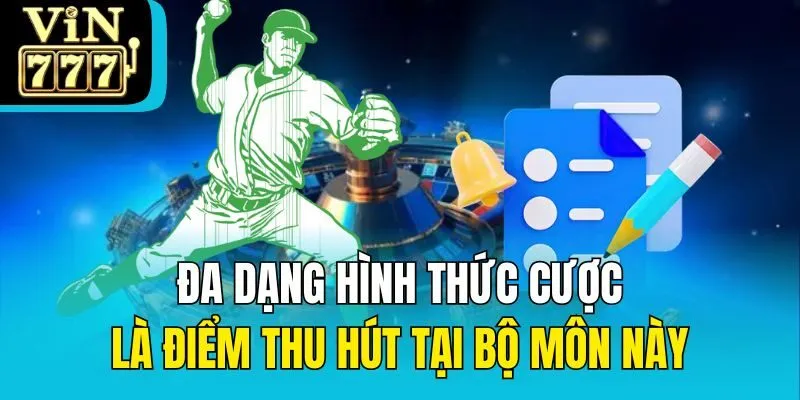 Đa dạng hình thức cược là điểm thu hút tại bộ môn này