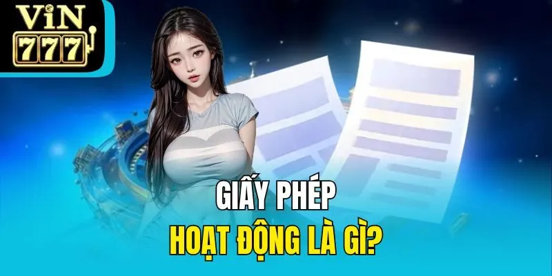 Giấy phép hoạt động là gì?