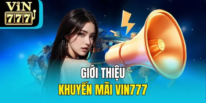 Giới thiệu khuyến mãi Vin777