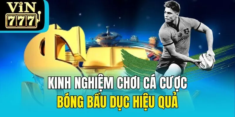 Kinh nghiệm chơi cá cược bóng bầu dục hiệu quả