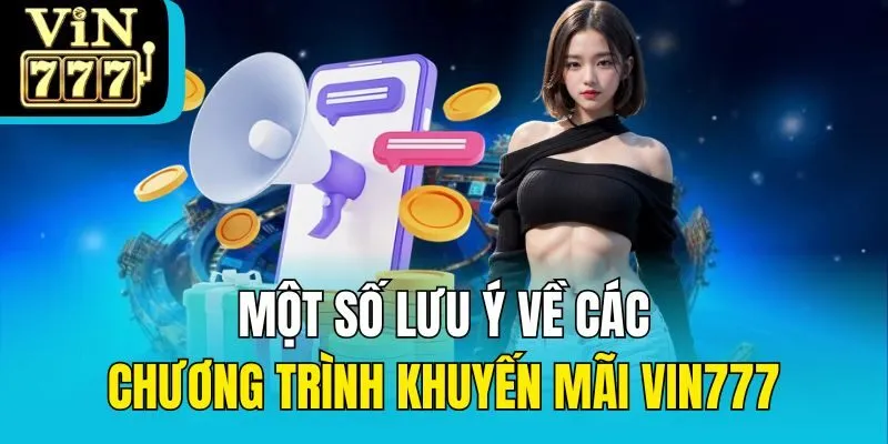 Một số lưu ý về các chương trình khuyến mãi Vin777