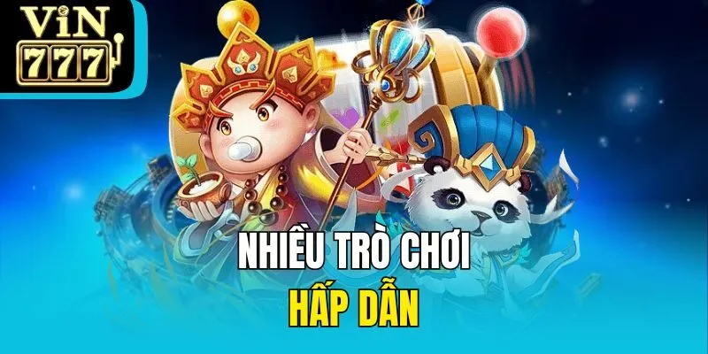 Nhiều trò chơi hấp dẫn