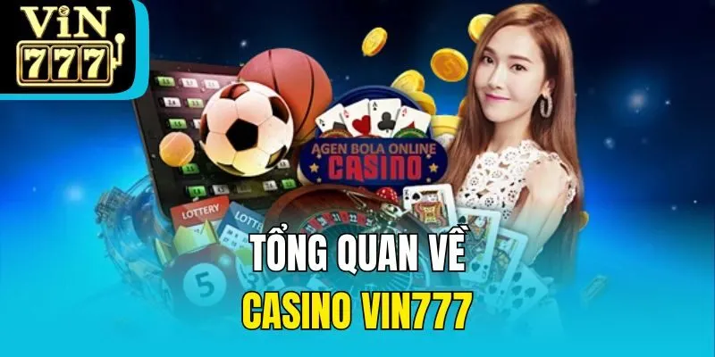 Tổng quan về casino Vin777