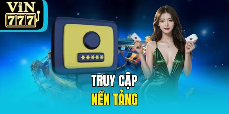 Quy trình đăng nhập Vin777 như thế nào?